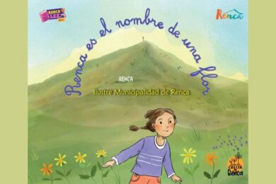 “Renca es el nombre de una flor”, de Daniela Eroles e Isabel Jiménez, con ilustraciones de Antonia Roselló