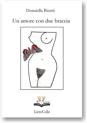“Un amore con due braccia”, de Donatella Bisutti