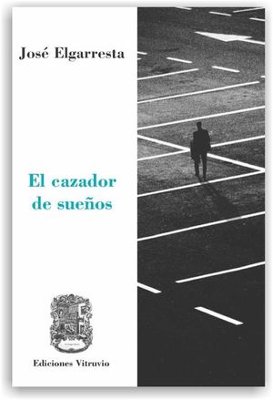 “El cazador de sueños”, de José Elgarresta