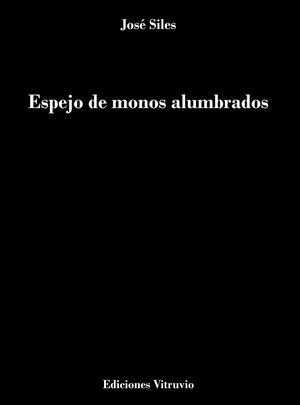 “Espejo de monos alumbrados”, de José Siles