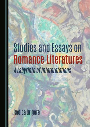 “Estudios y ensayos sobre las literaturas románicas”, de Rodica Grigore