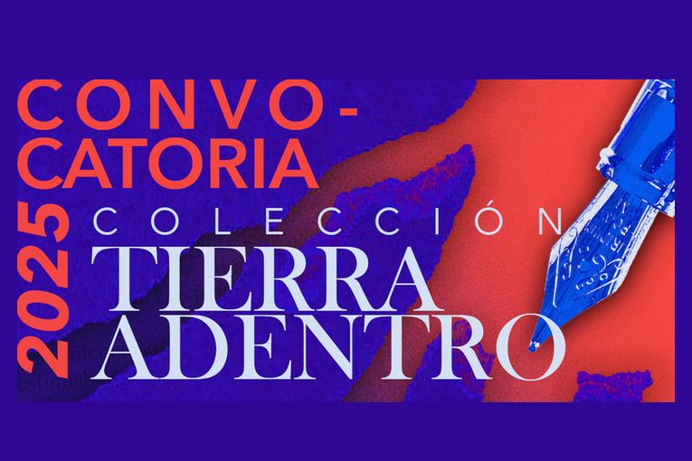 Convocatoria 2025 de la Colección Tierra Adentro