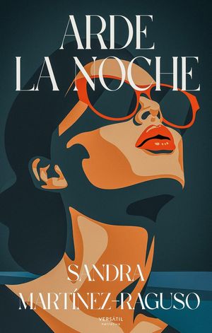 “Arde la noche”, de Sandra Martínez-Raguso