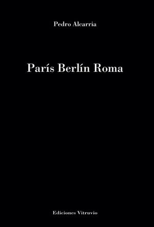 “París Berlín Roma”, de Pedro Alcarria