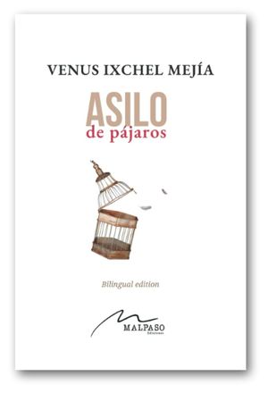 “Asilo de pájaros”, de Venus Ixchel Mejía