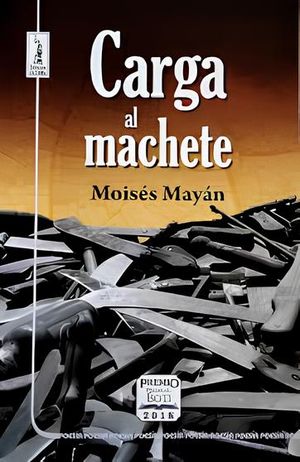 “Carga al machete”, de Moisés Mayán