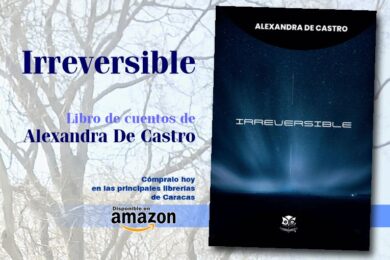 “Irreversible”, de Alexandra De Castro