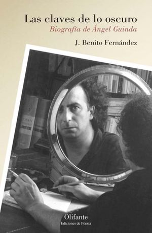 “Las claves de lo oscuro: biografía de Ángel Guinda”, de J. Benito Fernández