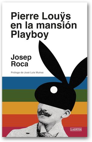 “Pierre Louÿs en la mansión Playboy”, de Josep Roca