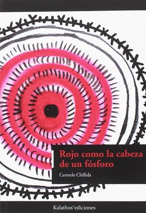 “Rojo como la cabeza de un fósforo”, de Carmelo Chillida