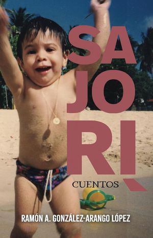 “Sajorí”, de Ramón A. González-Arango López
