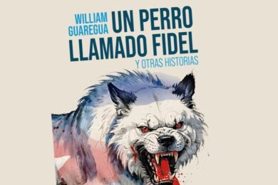 “Un perro llamado Fidel y otras historias”, de William Guaregua