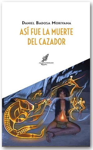 “Así fue la muerte del cazador”, de Daniel Badosa Moriyama