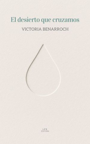“El desierto que cruzamos”, de Victoria Benarroch
