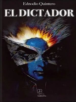 “El dictador”, de Ednodio Quintero