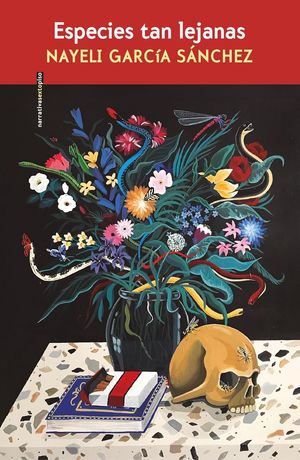 “Especies tan lejanas”, de Nayeli García Sánchez