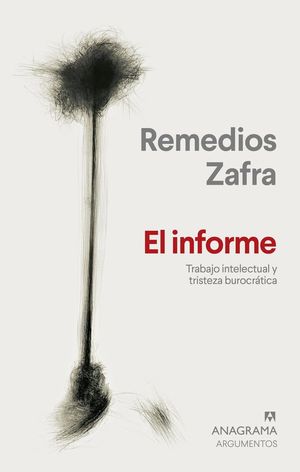 “El informe: trabajo intelectual y tristeza burocrática”, de Remedios Zafra