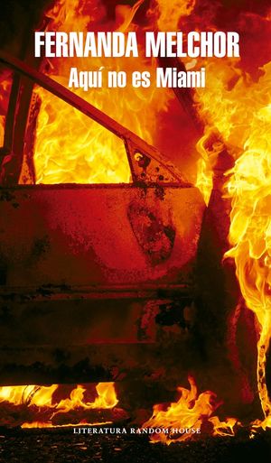 “Aquí no es Miami”, de Fernanda Melchor
