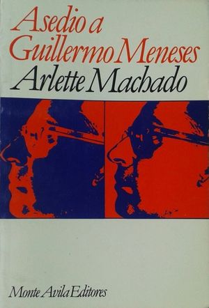 “Asedio a Guillermo Meneses”, de Arlette Machado