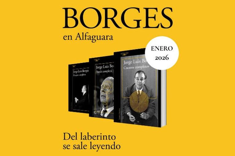 “Cuentos completos”, “Ensayos completos” y “Poesía completa”, de Jorge Luis Borges