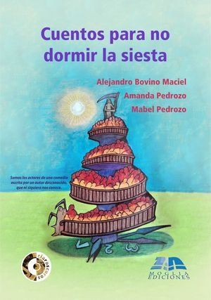 “Cuentos para no dormir la siesta”, de Alejandro Bovino Maciel, Amanda Pedrozo y Mabel Pedrozo