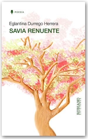 “Savia renuente”, de Eglantina Durrego Herrera