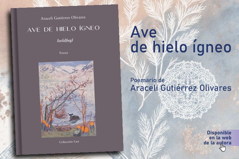 “Ave de hielo ígneo”, de Araceli Gutiérrez Olivares