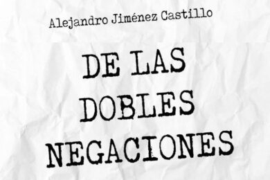 “De las Dobles Negaciones”, de Alejandro Jiménez Castillo