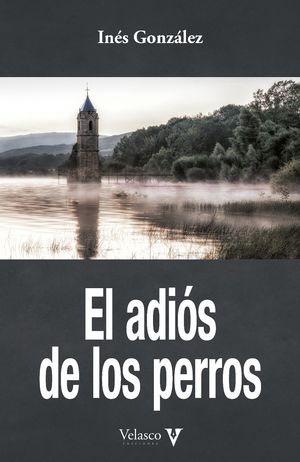 “El adiós de los perros”, de Inés González