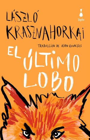 “El último lobo”, de Lázló Krasznahorkai