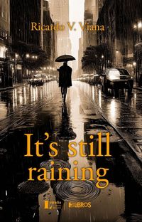 “It’s still raining”, de Ricardo V. Viana