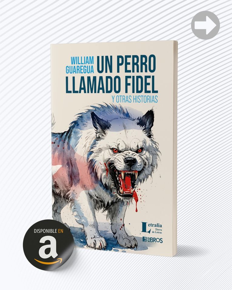 "Un perro llamado Fidel y otras historias", de William Guaregua