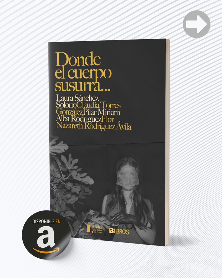 "Donde el cuerpo susurra…", de Laura Sánchez Solorio, Claudia Torres González, Pilar Miriam Alba Rodríguez y Flor Nazareth Rodríguez Ávila