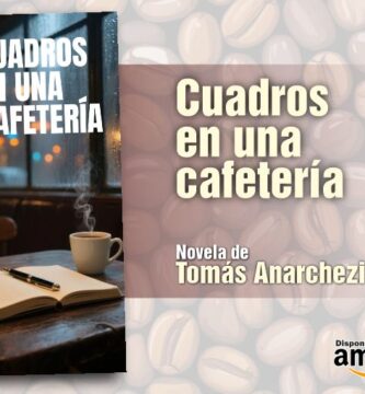 “Cuadros en una cafetería”, de Tomás Anarchezia-Lenor