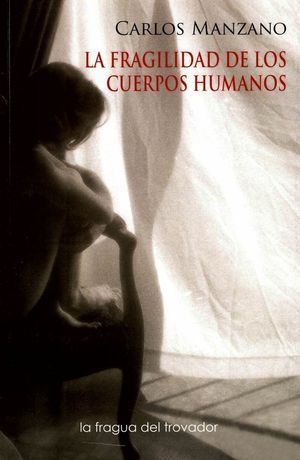 “La fragilidad de los cuerpos humanos”, de Carlos Manzano