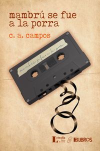 “mambrú se fue a la porra”, de c. a. campos
