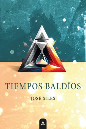 “Tiempos baldíos”, de José Siles