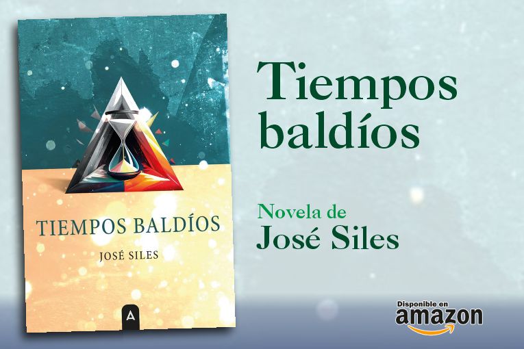 “Tiempos baldíos”, de José Siles