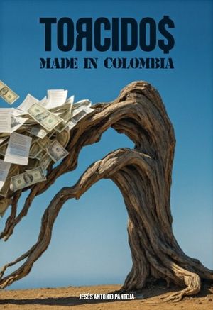 “Torcidos made in Colombia”, de Jesús Antonio Pantoja
