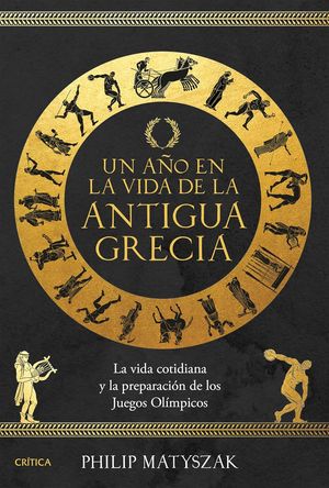 “Un año en la vida de la antigua Grecia”, de Philip Matyszak