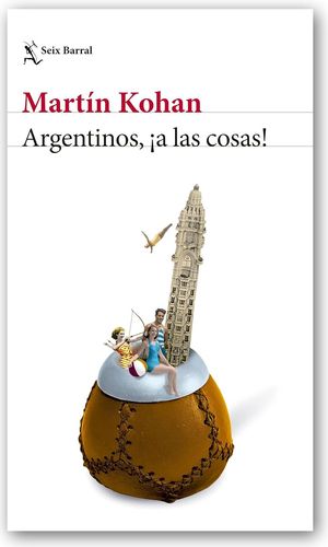 “Argentinos, ¡a las cosas!”, de Martín Kohan