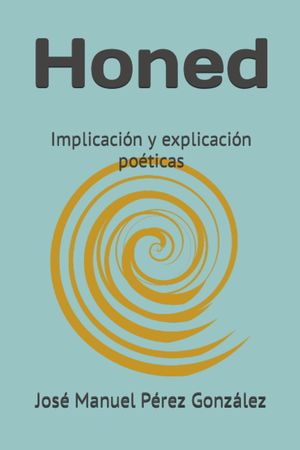 “Honed”, de José Manuel Pérez González