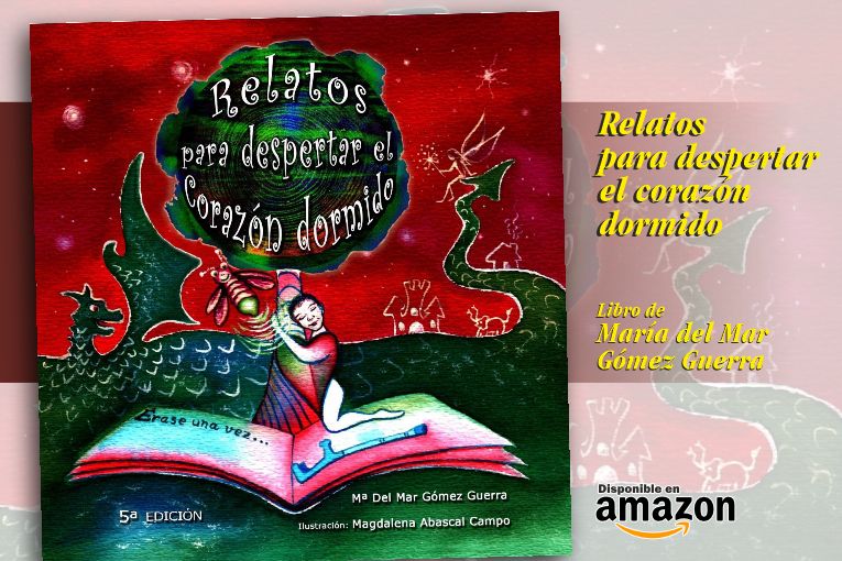“Relatos para despertar el corazón dormido”, de María del Mar Gómez Guerra