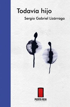 “Todavía hijo”, de Sergio Gabriel Lizárraga