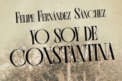 “Yo soy de Constantina”, de Felipe Fernández Sánchez