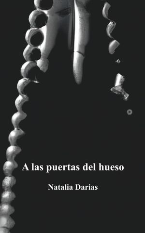 “A las puertas del hueso”, de Natalia Darias