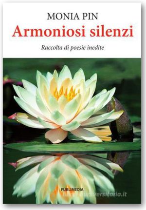 “Armoniosi silenzi”, de Monia Pin