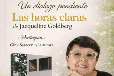 Diálogo entre Gina Saraceni y Jacqueline Goldberg, autora de “Las horas claras”