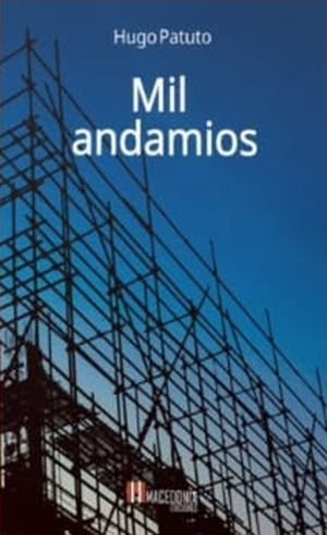 “Mil andamios”, de Hugo Patuto