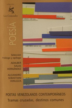“Poetas venezolanos contemporáneos: tramas cruzadas, destinos comunes”, selección de Alejandro Sebastiani Verlezza y Adalber Salas Hernández